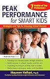 Peak Performance for Smart Kids: Strategies and Tips for Ensuring School Success