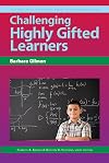 Challenging Highly Gifted Learners (The Practical Strategies Series in Gifted Education) (Practical Strategies in Gifted Education)