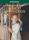 Peril at King's Creek: A Felicity Mystery