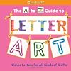 The A-to-Z Guide to Letter Art (American Girl)
