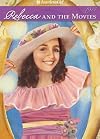Rebecca and the Movies (American Girl Collection, 4)