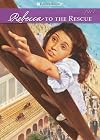 Rebecca to the Rescue (American Girl Collection)