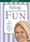 Felicity Just For Fun (American Girl Library)