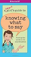 A Smart Girl's Guide to Knowing What to Say (American Girl)