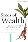 Seeds of Wealth: Five Plants That Made Men Rich