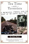 Tea Time with Terrorists: A Motorcycle Journey into the Heart of Sri Lanka's Civil War