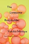 The Lonesome Bodybuilder: Stories
