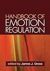 Handbook of Emotion Regulation