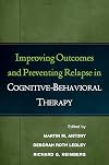 Improving Outcomes and Preventing Relapse in Cognitive-Behavioral Therapy