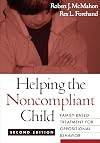 Helping the Noncompliant Child: Family-Based Treatment for Oppositional Behavior