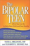 The Bipolar Teen: What You Can Do to Help Your Child and Your Family