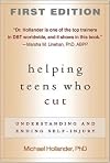 Helping Teens Who Cut: Understanding and Ending Self-Injury