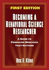 Becoming a Behavioral Science Researcher: A Guide to Producing Research That Matters