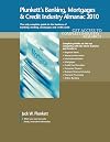 Plunkett's Banking, Mortgages & Credit Industry Almanac 2010: Banking, Mortgages & Credit Industry Market Research, Statistics, Trends and Leading Companies ... Mortgages and Credit Industry Almanac)