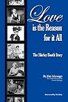 Love is the Reason for it All: The Shirley Booth Story