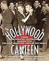 The Hollywood Canteen: Where the Greatest Generation Danced With the Most Beautiful Girls in the World