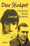 Dear Stinkpot: Letters From Louise Brooks