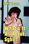 What's It All About, Sybil? The Sybil Jason International Fan Club