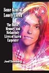 Some Kind of Lonely Clown: The Music, Memory, and Melancholy Lives of Karen Carpenter