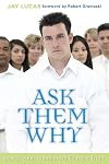 Ask Them Why: How to Help Unbelievers Find the Truth