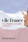 Vile France: Fear, Duplicity, Cowardice and Cheese
