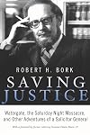 Saving Justice: Watergate, the Saturday Night Massacre, and Other Adventures of a Solicitor General