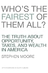 Who's the Fairest of Them All? The Truth about Opportunity, Taxes, and Wealth in America