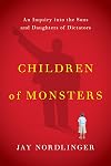 Children of Monsters: An Inquiry into the Sons and Daughters of Dictators