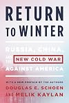 Return to Winter: Russia, China, and the New Cold War Against America