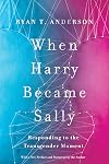When Harry Became Sally: Responding to the Transgender Moment