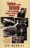 Tales from WWII You Probably Never Heard Before