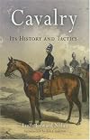 Cavalry: Its History and Tactics