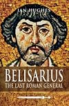 Belisarius : the last Roman general