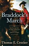 Braddock's March: How the Man Sent to Seize a Continent Changed American History