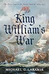King William's War: The First Contest for North America, 1689β1697