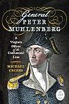 General Peter Muhlenberg: A Virginia Officer of the Continental Line (Journal of the American Revolution Books)