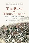 The Road to Ticonderoga: The Campaign of 1758 in the Champlain Valley