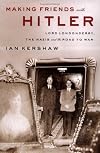 Making Friends with Hitler: Lord Londonderry, the Nazis, and the Road to War