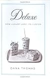 Deluxe: How Luxury Lost Its Luster