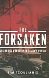 The Forsaken: An American Tragedy in Stalin's Russia