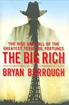 The Big Rich: The Rise and Fall of the Greatest Texas Oil Fortunes