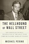 The Hellhound of Wall Street: How Ferdinand Pecora's Investigation of the Great Crash Forever Changed American Finance