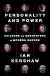 Personality and Power: Builders and Destroyers of Modern Europe
