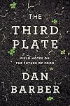 The Third Plate: Field Notes on the Future of Food