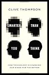 Smarter Than You Think: How Technology is Changing Our Minds for the Better