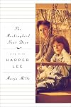 The Mockingbird Next Door: Life with Harper Lee