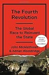 The Fourth Revolution: The Global Race to Reinvent the State