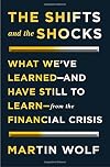 The Shifts and the Shocks: What We've Learned--and Have Still to Learn--from the Financial Crisis