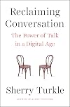 Reclaiming Conversation: The Power of Talk in a Digital Age