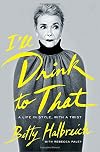I'll Drink to That: A Life in Style, with a Twist